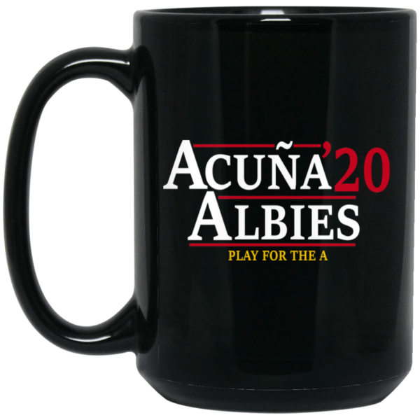 Acuna Albies 2020 Play For The A Mug Shirt Sweatshirt Long Sleeve Hoodie Tank Mug