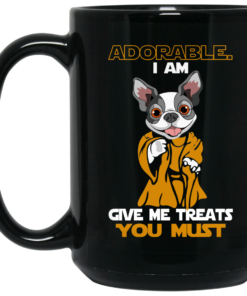 Adorable I Am Give Me Treats You Must Mug Shirt Sweatshirt Long Sleeve Hoodie Tank Mug 1 Adorable I Am Give Me Treats You Must Mug Shirt Sweatshirt Long Sleeve Hoodie Tank Mug 2