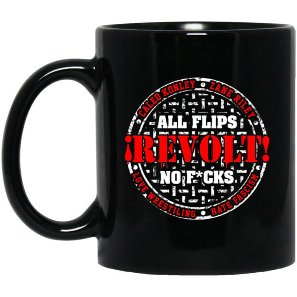 All Flips Revolt No Fucks Caleb Konley Mug Shirt Sweatshirt Long Sleeve Hoodie Tank Mug