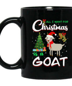 All I Want For Christmas Is A Goat Mug Shirt Sweatshirt Long Sleeve Hoodie Tank Mug 1
