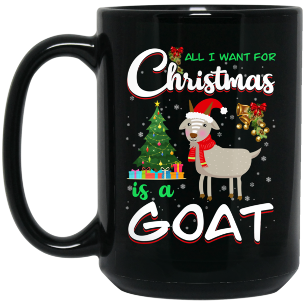 All I Want For Christmas Is A Goat Mug Shirt Sweatshirt Long Sleeve Hoodie Tank Mug