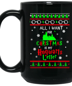 All I Want For Christmas Is My Hogwarts Letter Mug Shirt Sweatshirt Long Sleeve Hoodie Tank Mug 1 All I Want For Christmas Is My Hogwarts Letter Mug Shirt Sweatshirt Long Sleeve Hoodie Tank Mug 2