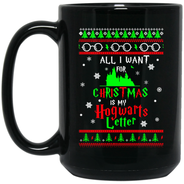 All I Want For Christmas Is My Hogwarts Letter Mug Shirt Sweatshirt Long Sleeve Hoodie Tank Mug