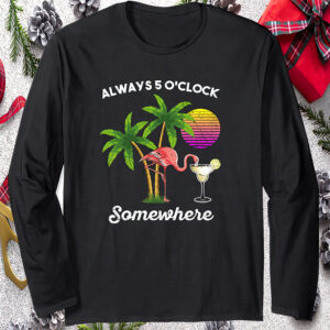 Always 5 O’Clock Somewhere Sweatshirt