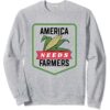 America Needs Farmers Sweatshirt