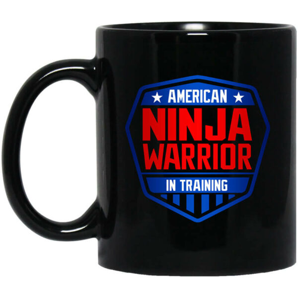 American Ninja Warrior in Training Mug Shirt Sweatshirt Long Sleeve Hoodie Tank Mug