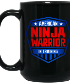 American Ninja Warrior in Training Mug Shirt Sweatshirt Long Sleeve Hoodie Tank Mug 2