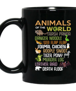 Animals Of The World Funny Animals Mug Shirt Sweatshirt Long Sleeve Hoodie Tank Mug 1