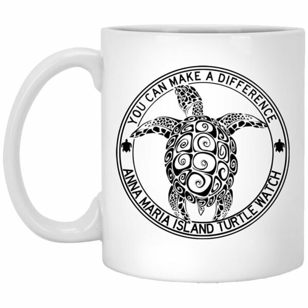 Anna Maria Island Turtle Watch You Can Make A Difference Mug Shirt Sweatshirt Long Sleeve Hoodie Tank Mug