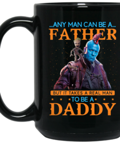 Any Man Can Be A Father But It Takes A Real Man To Be A Daddy Mug Shirt Sweatshirt Long Sleeve Hoodie Tank Mug 1 Any Man Can Be A Father But It Takes A Real Man To Be A Daddy Mug Shirt Sweatshirt Long Sleeve Hoodie Tank Mug 2