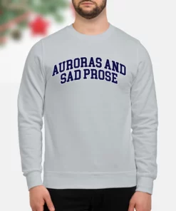 Auroras And Sad Prose Sweatshirt 1