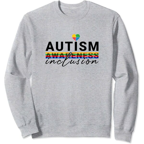 Autism Awareness Inclusion Sweatshirt