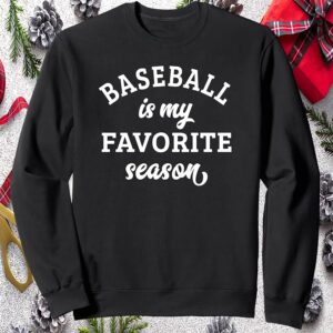 Baseball Is My Favorite Season Sweatshirt