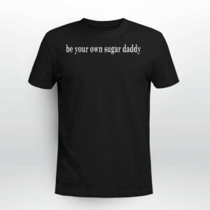 Be Your Own Sugar Daddy Sweatshirt 3