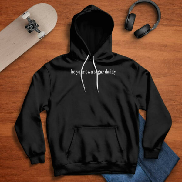 Be Your Own Sugar Daddy Sweatshirt