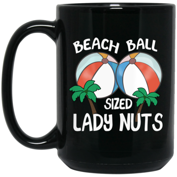 Beach Balls Sized Lady Nuts Mug Shirt Sweatshirt Long Sleeve Hoodie Tank Mug