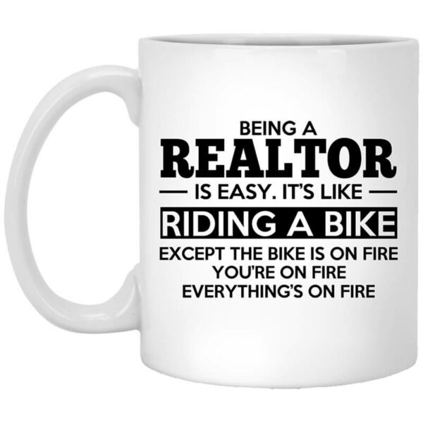 Being A Realtor Is Easy It’s Like Riding A Bike Mug Shirt Sweatshirt Long Sleeve Hoodie Tank Mug