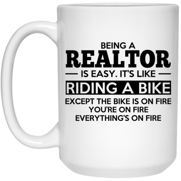 Being A Realtor Is Easy It’s Like Riding A Bike Mug Shirt Sweatshirt Long Sleeve Hoodie Tank Mug