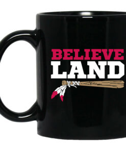Believe Land Mug Shirt Sweatshirt Long Sleeve Hoodie Tank Mug 1