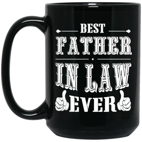 Best Father In Law Ever Mug Shirt Sweatshirt Long Sleeve Hoodie Tank Mug