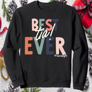 Best Tia Ever Sweatshirt