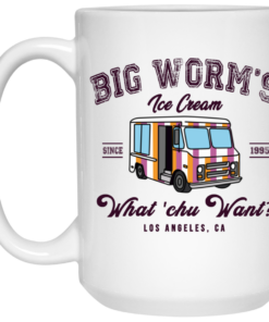 Big Worm's Ice Cream What 'chu Want Mug Shirt Sweatshirt Long Sleeve Hoodie Tank Mug 1 Big Worms Ice Cream What chu Want Mug Shirt Sweatshirt Long Sleeve Hoodie Tank Mug 2