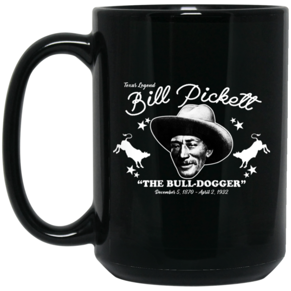 Bill Pickett The Bull-Dogger Mug Shirt Sweatshirt Long Sleeve Hoodie Tank Mug