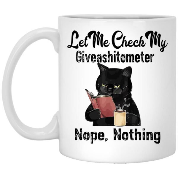 Black Cat Let Me Check My Giveashitometer Nope Nothing Mug