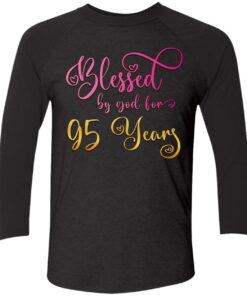 Blessed By God For 95 Years Sweatshirt 1 Blessed By God For 95 Years Sweatshirt 10