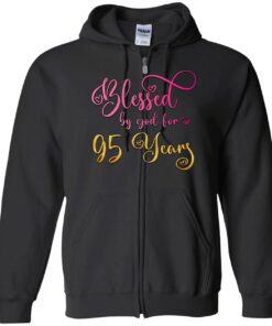 Blessed By God For 95 Years Sweatshirt 2 Blessed By God For 95 Years Sweatshirt 2