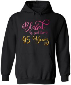 Blessed By God For 95 Years Sweatshirt 4 Blessed By God For 95 Years Sweatshirt 4