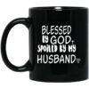 Blessed By God Spoiled By My Husband Mug Shirt Sweatshirt Long Sleeve Hoodie Tank Mug