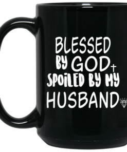 Blessed By God Spoiled By My Husband Mug Shirt Sweatshirt Long Sleeve Hoodie Tank Mug 1 Blessed By God Spoiled By My Husband Mug Shirt Sweatshirt Long Sleeve Hoodie Tank Mug 2