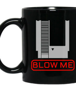 Blow Me Mug Shirt Sweatshirt Long Sleeve Hoodie Tank Mug 1