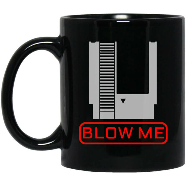 Blow Me Mug Shirt Sweatshirt Long Sleeve Hoodie Tank Mug