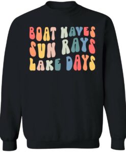 Boat Waves Sun Rays Lake Days Sweatshirt 1