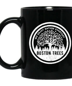 BostonTrees We Enjoy Nature Everyday Mug Shirt Sweatshirt Long Sleeve Hoodie Tank Mug 1