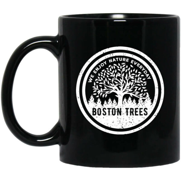 BostonTrees We Enjoy Nature Everyday Mug Shirt Sweatshirt Long Sleeve Hoodie Tank Mug