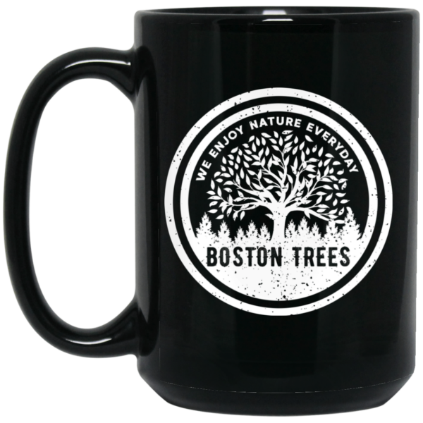 BostonTrees We Enjoy Nature Everyday Mug Shirt Sweatshirt Long Sleeve Hoodie Tank Mug