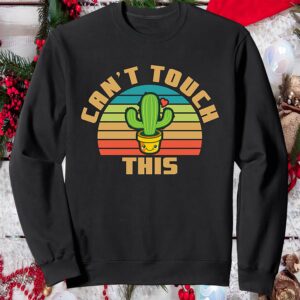 Cactus Can’T Touch This Sweatshirt