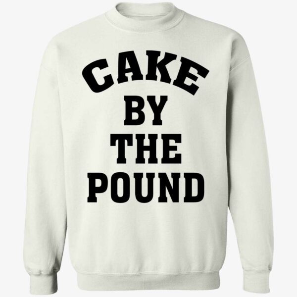 Cake By The Pound Sweatshirt