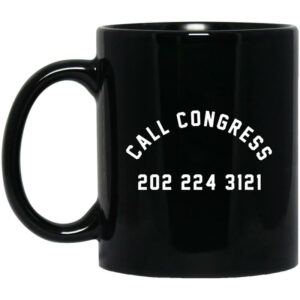 Call Congress 202 224 3121 Mug Shirt Sweatshirt Long Sleeve Hoodie Tank Mug 1