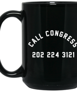 Call Congress 202 224 3121 Mug Shirt Sweatshirt Long Sleeve Hoodie Tank Mug 2