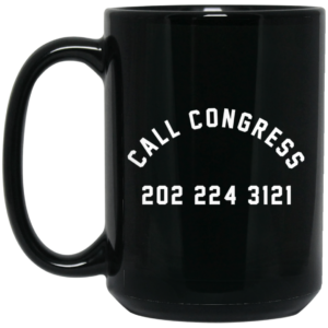 Call Congress 202 224 3121 Mug Shirt Sweatshirt Long Sleeve Hoodie Tank Mug