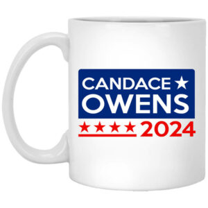 Candace Owens For President 2024 Mug Shirt Sweatshirt Long Sleeve Hoodie Tank Mug