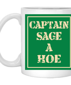 Captain Sage A Hoe Mug Shirt Sweatshirt Long Sleeve Hoodie Tank Mug 1