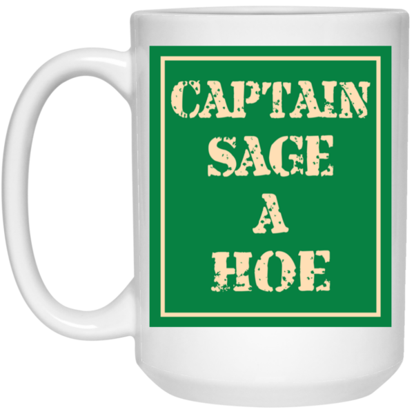 Captain Sage A Hoe Mug Shirt Sweatshirt Long Sleeve Hoodie Tank Mug