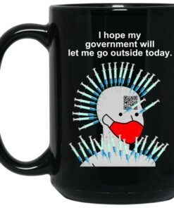 Cassady Campbell I Hope My Government Will Let Me Go Outside Today Mug Shirt Sweatshirt Long Sleeve Hoodie Tank Mug 2