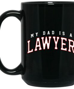 Cassady Campbell My Dad Is A Lawyer Mug Shirt Sweatshirt Long Sleeve Hoodie Tank Mug 2