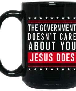 Cassady Campbell The Government Doesn't Care About You Jesus Does Mug Shirt Sweatshirt Long Sleeve Hoodie Tank Mug 1 Cassady Campbell The Government Doesnt Care About You Jesus Does Mug Shirt Sweatshirt Long Sleeve Hoodie Tank Mug 2